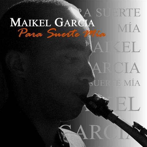 Maikel Garcia - Para Suerte Mia (2012) Maikel Garcia - Para Suerte Mia (2012)