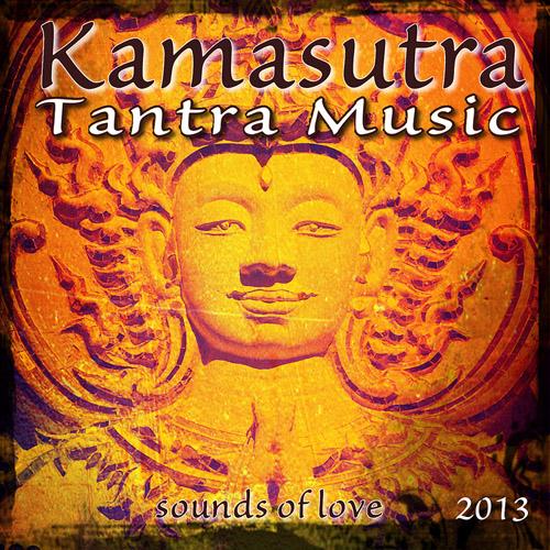 Kamasutra Tantra Music 2013 Kamasutra Tantra Music 2013